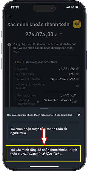 Bước 8: BƯỚC 8: KIỂM TRA TÀI KHOẢN NGÂN HÀNG CỦA BẠN ĐÃ NHẬN ĐƯỢC TIỀN CHƯA => NẾU NHẬN ẤN XÁC NHẬN ĐÃ NHẬN TIỀN. TUYỆT ĐỐI KHÔNG NHẤN XÁC NHẬN ĐÃ NHẬN TIỀN NẾU CHƯA NHẬN ĐƯỢC TIỀN VÀO TÀI KHOẢN NGÂN HÀNG.